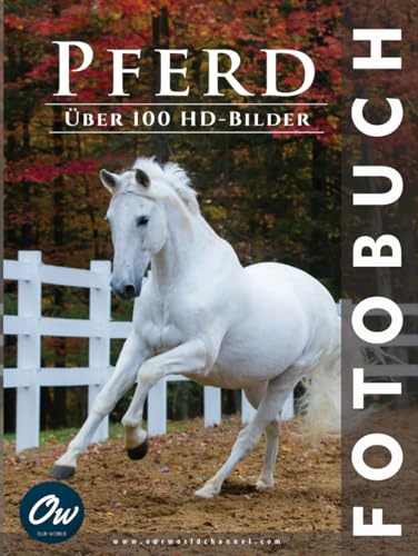 Pferd: Fotobuch (Fotobuch - Über 100 HD-Bilder)