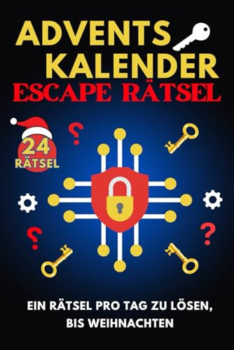 Adventskalnder Escape Rätsel: 24 Rätsel zum Lösen & Erhalten des Schlüssels (Eine Herausforderung pro Tag bis Weihnachten) für Teenager, Erwachsene & Senioren