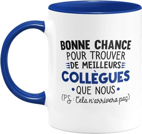 quotedazur - Mug Départ Collègue - Bonne Chance Pour Trouver De Meilleurs Collègues Que Nous - Tasse Cadeau Pot De Départ Travail Mutation Stagiaire - Bleu/Céramique