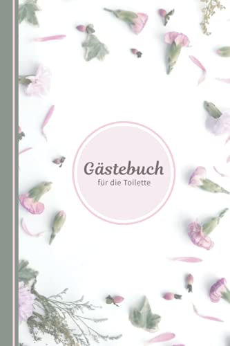 Gästebuch für die Toilette: Lustiges Klobuch für Gäste zum ausfüllen | Einweihungsgeschenk für die Wohnung | Weißes DIN A5 Softcover mit rosa Blumen ... | Witziges Gastgeschenk für Männer und Frauen