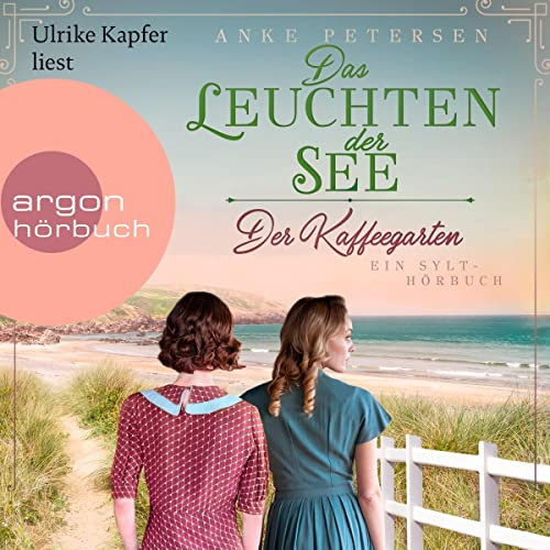 Der Kaffeegarten - Das Leuchten der See: Die Kaffeegarten-Trilogie 3