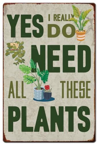 SUPERDANT Metallschild Mit Gartenpflanzen Motiv I Relly Need All These Plants Metallschilder Retro Plakette Wandkunst Poster Aluminiumschild Für Zuhause Veranda Hof Schlafzimmer Altmodische