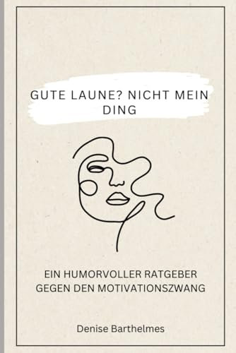 Gute Laune nicht mein Ding