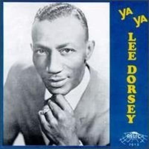 Ya Ya / Best Of Lee Dorsey
