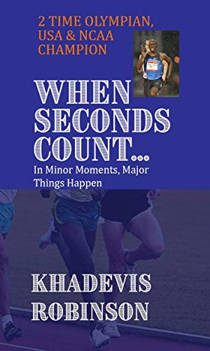 WHEN SECONDS COUNT: In Minor Moments, Major Things Happen (English Edition)