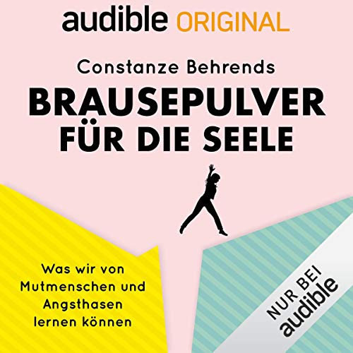Brausepulver für die Seele: Was wir von Mutmenschen und Angsthasen lernen können