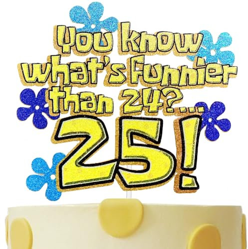 Festus What’s Funnier Than 24? 25! Cake Topper, 25 Years Old Birthday Cake Decor, Yellow Sponge 25th Birthday Party Supplies, 25 Years Later… Decoration, 25th Funny Birthday Cake Topper