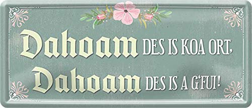 WOGEKA ART Retro Blechschild - Dahoam des is koa Ort, Dahoam des is a G'fui - witziger Spruch als Geschenk-Idee zum Geburtstag Weihnachten zur Dekoration 28x12 cm Vintage-Design 1105