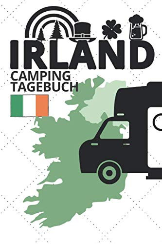IRLAND | CAMPING TAGEBUCH: Logbuch zum Ausfüllen, Eintragen & Selberschreiben | 4 Wochen im Detail festhalten | ca. A5 (15,24 x 22,86 cm)