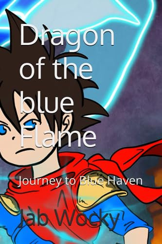 Dragon of the blue Flame: Journey to Blue Haven