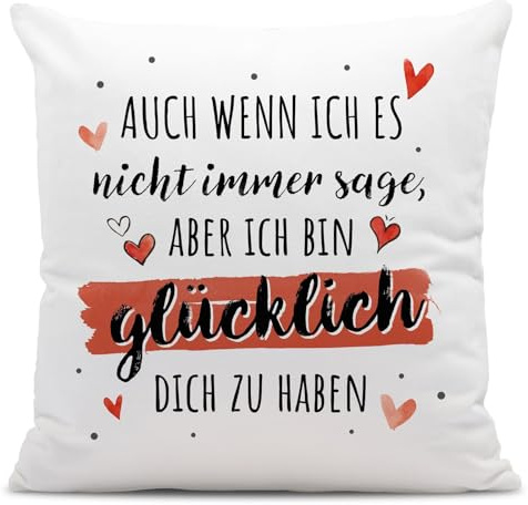 Ich liebe Dich Kissen - Auch wenn ich es nicht immer sage, aber ich bin glücklich Dich zu haben - Liebeskissen mit Spruch - Geschenk für Freundin, Freund zum Valentinstag für Männer & Frauen