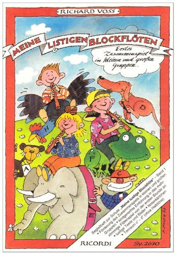 Meine listigen Blockflöten, Sopranblockflöten: Zusammenspiel in kleinen und großen Gruppen von Anfang an (FLUTE A BEC)