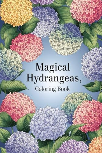 Hydrangeas Coloring Book | Designs of Hydrangea Flowers | Coloring Book for Adults Relaxation: Lovely Garden Coloring Pages With Incredible Illustrations