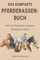 Das kompakte Pferderassen-Buch: Alles über Pferderassen mit diesem Pferdelexikon erfahren