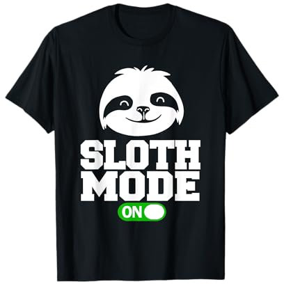 Sloth Mode On funny Sloth Mode T-Shirt