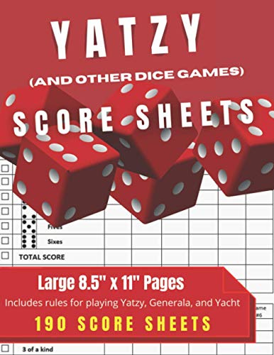 Yatzy (and other dice games) Score Sheets: 190 Score Sheets for Yacht, Generala, Yatzy and Yahtzee, Includes Scoring Instructions for Each Game