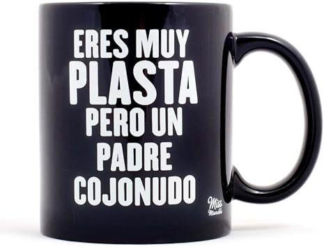 Miss Miserable Taza con mensaje para padres Eres muy plasta, pero un padre cojonudo