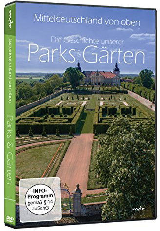 Sagenhaft - Mitteldeutschland von oben - Die Geschichte unserer Parks & Gärten