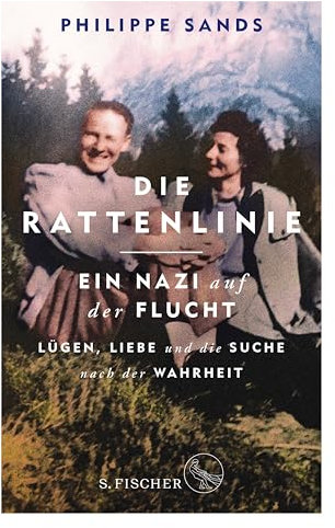 Die Rattenlinie – ein Nazi auf der Flucht: Lügen, Liebe und die Suche nach der Wahrheit
