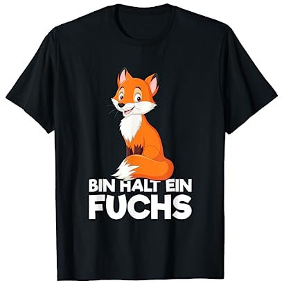 Bin Halt Ein Fuchs Fuchsiges Statement Spruch T-Shirt