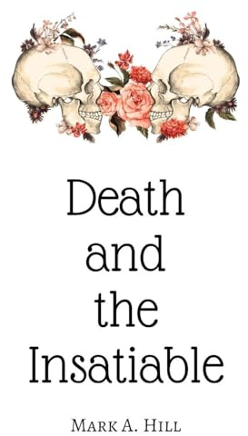 Death and the Insatiable