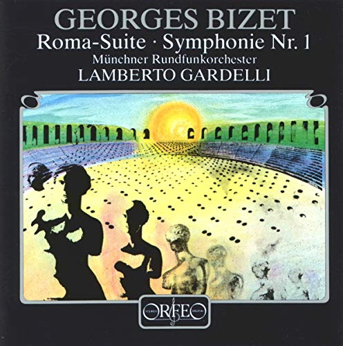 Bizet: Roma Suite / Symphony No. 1 in C Major