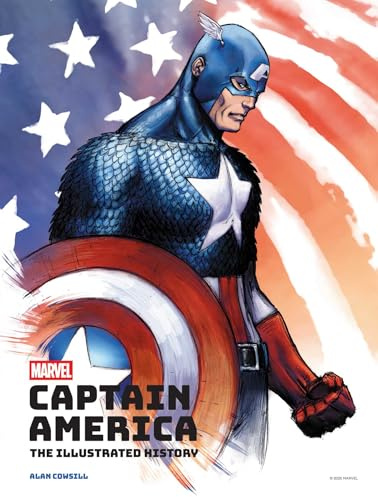 Marvels Captain America: The Illustrated History: The Making of the Star-Spangled Avenger