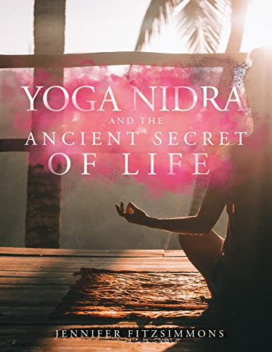 Yoga Nidra and The Ancient Secret of Life (English Edition)