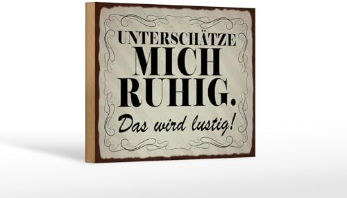 Femer Holzschild Spruch 12x18 cm Unterschätze mich ruhig. Das wird lustig Deko Schild