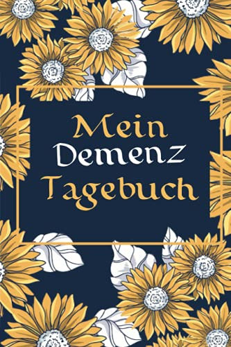 Mein Demenz Tagebuch: Halte mit diesem sympathischem Notizbuch Therapien zu Erinnerungen bei Alzheimer erkrankten und anderen vergesslichen Krankheiten sowie Alltagserinnerungen fest