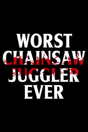 Worst Chainsaw Juggler Ever: Amputee Gifts for Men Women 6x9 Notes Limb Loss Awareness Journal for Writing Notebook, Diary 100 Lined Pages