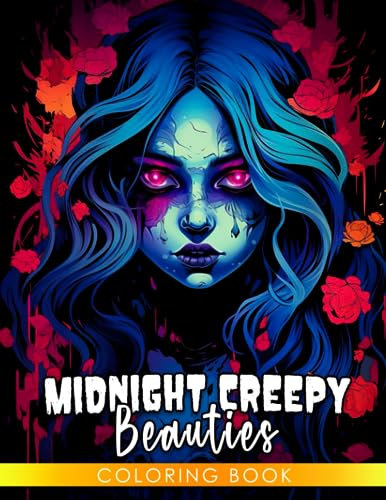 Midnight Creepy Beauties Coloring Book: A Horror Coloring Pages On Black Background With Features Creepypasta Scenes For Adults To Have Fun And Unwind