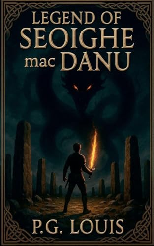 Legend Of Seoighe mac Danu (Legend of Seioghe Mac Danu, Band 1)