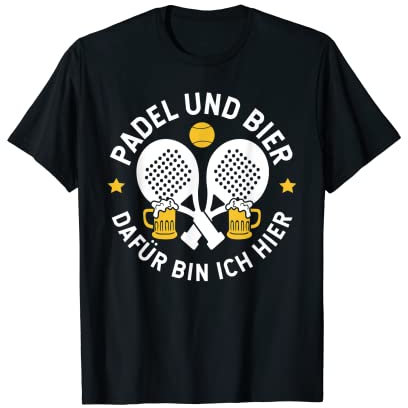 Tennis Sprüche Padel Und Bier Dafür Bin Ich Hier T-Shirt