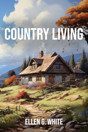 Country Living (Homeward Bound Edition): Desiring a Better Country