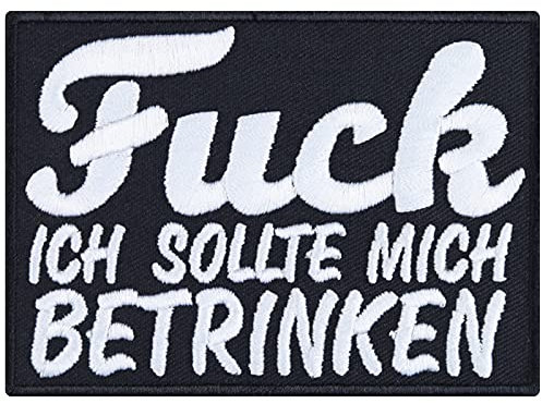 Geschenk Bierliebhaber Aufnäher Fuck - Ich sollte mich betrinken Aufbügler Biker Patch Heavy Metal Bügelbilder zum annähen/aufbügeln Applikation für Jacke/Weste/Jeans/Tasche 90x65mm