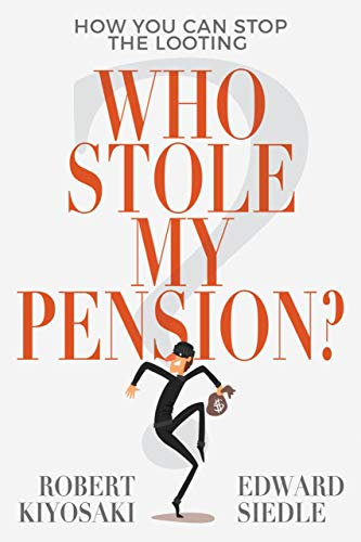 Who Stole My Pension?: How You Can Stop the Looting (English Edition)