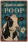 20 x 30 cm Have A Nice Poop Cow Schild Dekor Poster Wandkunst Blechschild Dekor Metallschild Poster