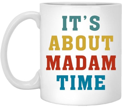 GordonDesign Kaffeetasse mit Aufschrift It's About Madam Time – Kamala Harris Tasse – Madam President 2024 Tasse – Damen-Tasse – Demokraten-Wahl-Tasse – Tasse für Präsidentschaftswahlen – Kamala