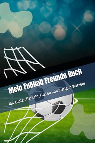 Mein Fußball Freunde-Buch: Mit coolen Rätseln, Fakten und lustigen Witzen!
