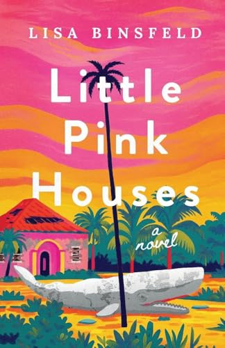 Little Pink Houses: A Novel