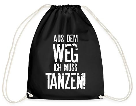 Spreadshirt Aus Dem Weg Ich Muss Tanzen Spruch Turnbeutel, One size, Schwarz