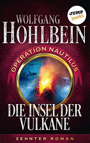 Die Insel der Vulkane: Operation Nautilus - Zehnter Roman (Kapitän Nemos Kinder)