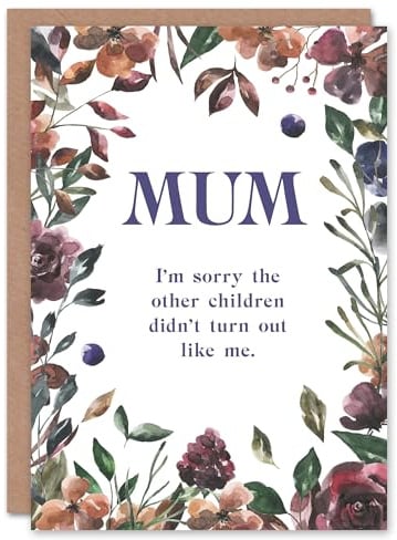 Artery8 Mum Sorry Siblings Didn't Turn Out Like Me Funny Birthday Card