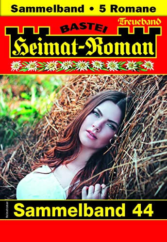 Heimat-Roman Treueband 44: 5 Romane in einem Band