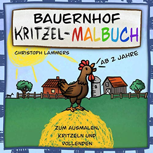 Bauernhof Kritzel-Malbuch ab 2 Jahre: Zum Ausmalen, Kritzeln und Vollenden
