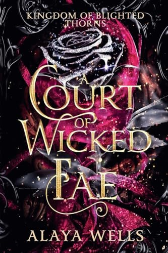 A Court of Wicked Fae (Kingdom of Blighted Thorns, Band 2)