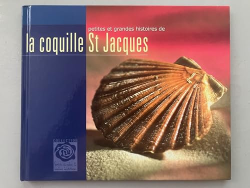 Petites et grandes histoires de la coquille Saint-Jacques