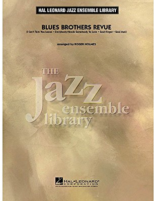 Hal Leonard Blues Brothers Revue Jazz Band Level 4 by The Blues Brothers Arranged by Roger Holmes
