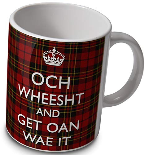 verytea Och Wheesht and Get Oan Wae It - Mug Cup - Scottish Tartan Joke